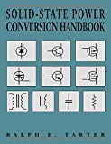 Book Cover Solid-State Power Conversion Handbook