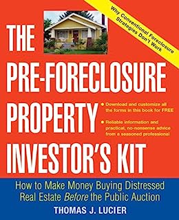 Book Cover The Pre-Foreclosure Property Investor's Kit: How to Make Money Buying Distressed Real Estate -- Before the Public Auction