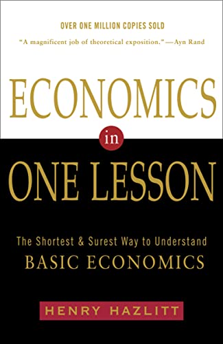 Book Cover Economics in One Lesson: The Shortest and Surest Way to Understand Basic Economics