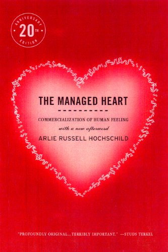 Book Cover The Managed Heart: Commercialization of Human Feeling, Twentieth Anniversary Edition, With a New Afterword