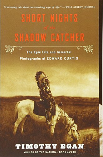 Book Cover Short Nights of the Shadow Catcher: The Epic Life and Immortal Photographs of Edward Curtis