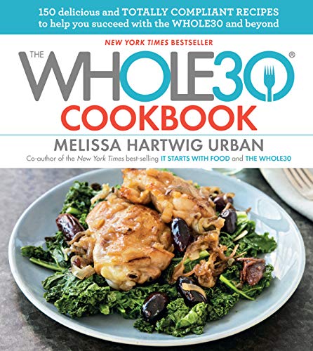 Book Cover The Whole30 Cookbook: 150 Delicious and Totally Compliant Recipes to Help You Succeed with the Whole30 and Beyond