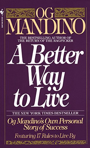 Book Cover A Better Way to Live: Og Mandino's Own Personal Story of Success Featuring 17 Rules to Live By