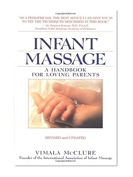Book Cover Infant Massage--Revised Edition: A Handbook for Loving Parents