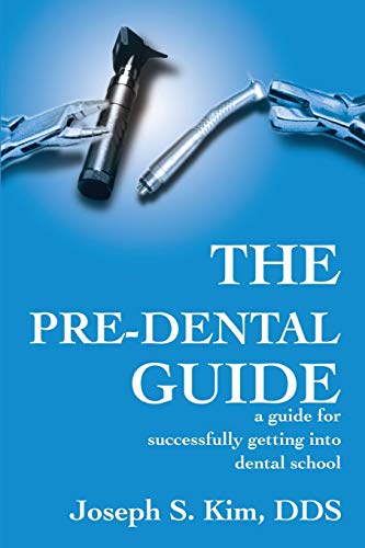Book Cover The Pre-Dental Guide: a guide for successfully getting into dental school