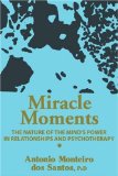 Book Cover Miracle Moments: THE NATURE OF THE MIND'S POWER IN RELATIONSHIPS AND PSYCHOTHERAPY