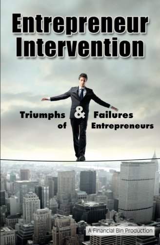 Book Cover Entrepreneur Intervention: Triumphs & Failures of Entrepreneurs