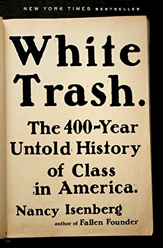 Book Cover White Trash: The 400-Year Untold History of Class in America