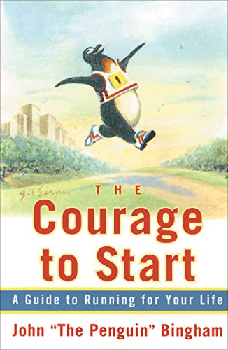 Book Cover The Courage To Start: A Guide To Running for Your Life
