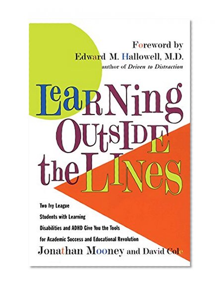 Book Cover Learning Outside The Lines: Two Ivy League Students with Learning Disabilities and ADHD Give You the Tools for Academic Success and Educational Revolution