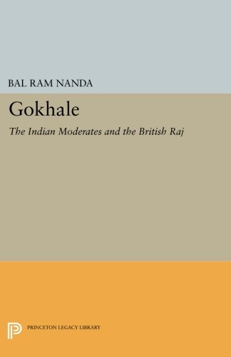 Book Cover Gokhale: The Indian Moderates and the British Raj (Princeton Legacy Library)