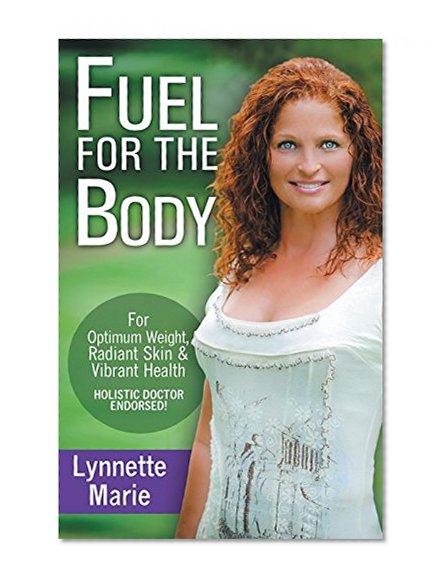 Book Cover Fuel for the Body: Tools for Radiant Skin, Optimum Weight & Vibrant Health