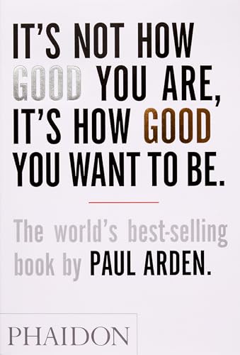 Book Cover It's Not How Good You Are, It's How Good You Want to Be: The world's best selling book