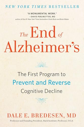 Book Cover The End of Alzheimer's: The First Program to Prevent and Reverse Cognitive Decline