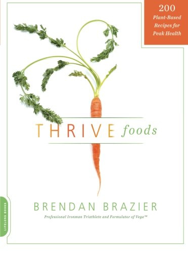 Book Cover Thrive Foods: 200 Plant-Based Recipes for Peak Health