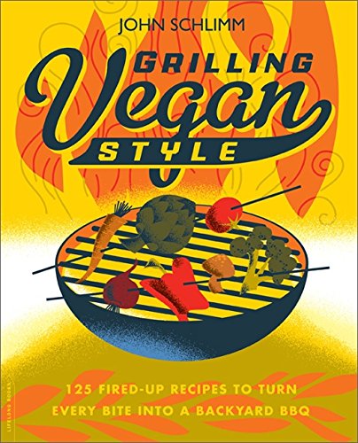 Book Cover Grilling Vegan Style: 125 Fired-Up Recipes to Turn Every Bite into a Backyard BBQ