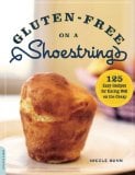 Book Cover Gluten-Free on a Shoestring: 125 Easy Recipes for Eating Well on the Cheap