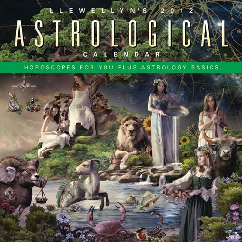 Book Cover Llewellyn's 2012 Astrological Calendar: Horoscopes for You Plus an Introduction to Astrology (Annuals - Astrological Calendar)