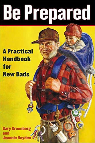 Book Cover Be Prepared: A Practical Handbook for New Dads