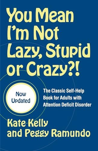 Book Cover You Mean I'm Not Lazy, Stupid or Crazy?!: The Classic Self-Help Book for Adults with Attention Deficit Disorder (The Classic Self-Help Book for Adults w/ Attention Deficit Disorder)