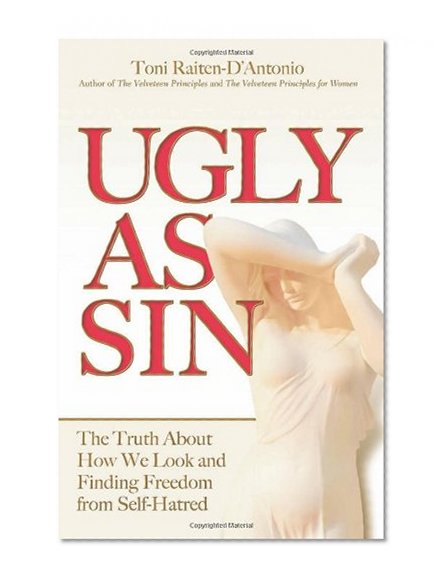 Book Cover Ugly as Sin: The Truth About How We Look and Finding Freedom From Self-Hatred