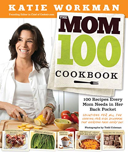 Book Cover The Mom 100 Cookbook: 100 Recipes Every Mom Needs in Her Back Pocket