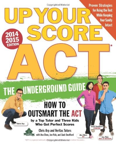 Book Cover Up Your Score: ACT, 2014-2015 Edition: The Underground Guide