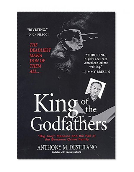 Book Cover King of the Godfathers: Big Joey Massino and the Fall of the Bonanno Crime Family (Pinnacle True Crime)