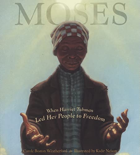 Book Cover Moses: When Harriet Tubman Led Her People to Freedom (Caldecott Honor Book)
