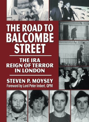 Book Cover The Road to Balcombe Street: The IRA Reign of Terror in London (Monographic Separates from the Journal of Police Crisis Negotiations)