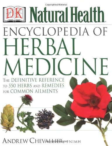 Book Cover Encyclopedia of Herbal Medicine: The Definitive Home Reference Guide to 550 Key Herbs with all their Uses as Remedies for Common Ailments