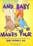 Book Cover And Baby Makes Four: A Trimester-by-Trimester Guide to a Baby-Friendly Dog