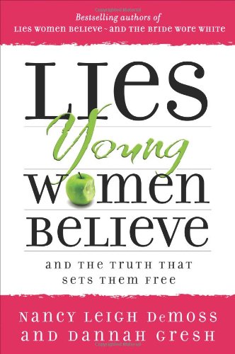 Book Cover Lies Young Women Believe: And the Truth that Sets Them Free