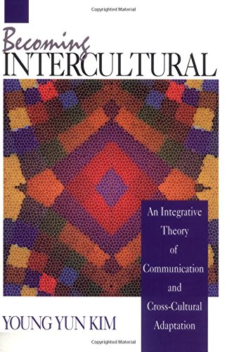 Book Cover Becoming Intercultural: An Integrative Theory of Communication and Cross-Cultural Adaptation