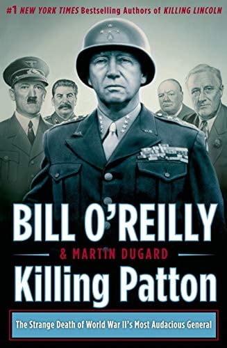Book Cover Killing Patton: The Strange Death of World War II's Most Audacious General (Bill O'Reilly's Killing Series)