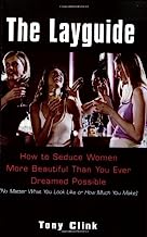 Book Cover The Layguide: How to Seduce Women More Beautiful Than You Ever Dreamed Possible No Matter What You Look Like or How Much You Make