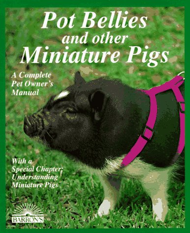 Book Cover Pot Bellies and Other Miniature Pigs (Complete Pet Owner's Manuals)