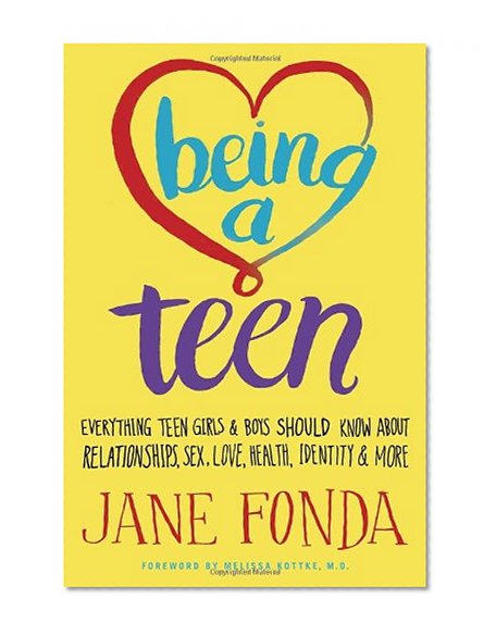 Book Cover Being a Teen: Everything Teen Girls & Boys Should Know About Relationships, Sex, Love, Health, Identity & More