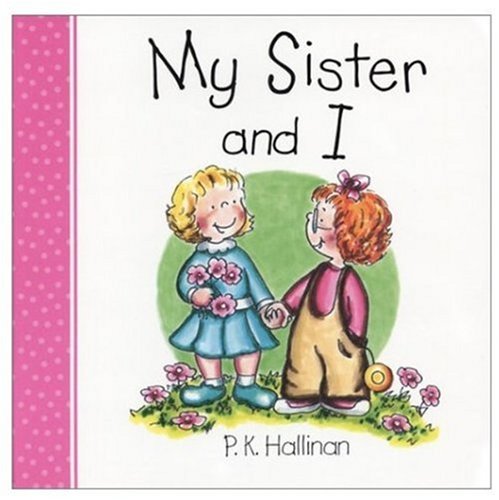 Book Cover My Sister and I (P.K. Hallinan Board Books)