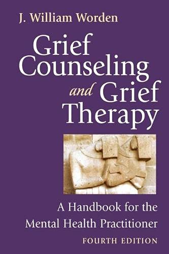 Book Cover Grief Counseling and Grief Therapy, Fourth Edition: A Handbook for the Mental Health Practitioner