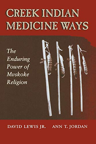 Book Cover Creek Indian Medicine Ways: The Enduring Power of Mvskoke Religion