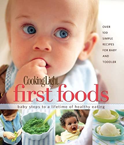 Book Cover Cooking Light First Foods: Baby Steps to a Lifetime of Healthy Eating