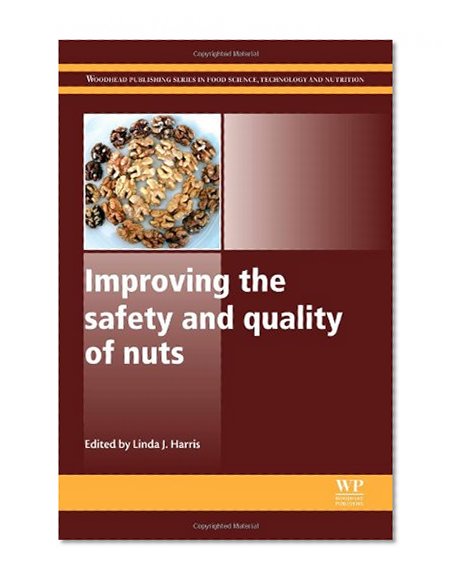 Book Cover Improving the Safety and Quality of Nuts (Woodhead Publishing Series in Food Science, Technology and Nutrition)