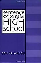 Book Cover Sentence Composing for High School: A Worktext on Sentence Variety and Maturity