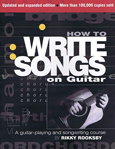 Book Cover How to Write Songs on Guitar: A Guitar-Playing and Songwriting Course (GUITARE)