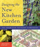 Book Cover Designing the New Kitchen Garden: An American Potager Handbook