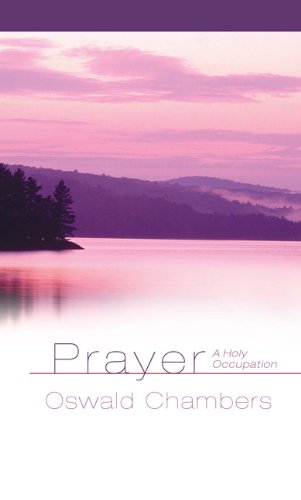 Book Cover Prayer: A Holy Occupation (OSWALD CHAMBERS LIBRARY)