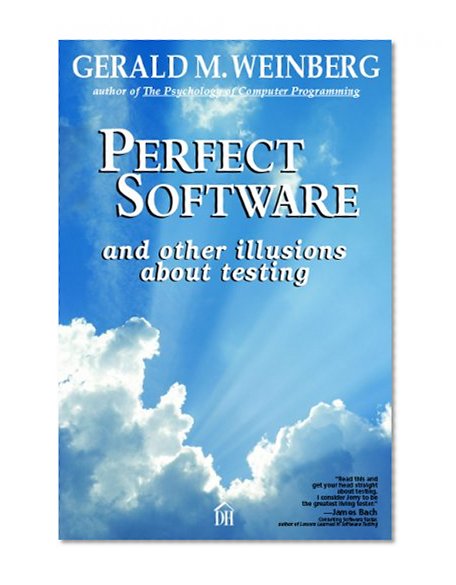 Book Cover Perfect Software: And Other Illusions about Testing