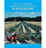 Book Cover Production of Vegetables, Strawberries, and Cut Flowers Using Plasticulture