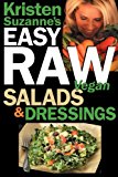 Book Cover Kristen Suzanne's EASY Raw Vegan Salads & Dressings: Fun & Easy Raw Food Recipes for Making the World's Most Delicious & Healthy Salads for Yourself, Your Family & Entertaining